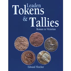 Tokens and Tallies - Roman to Victorian in the Token Publishing Shop